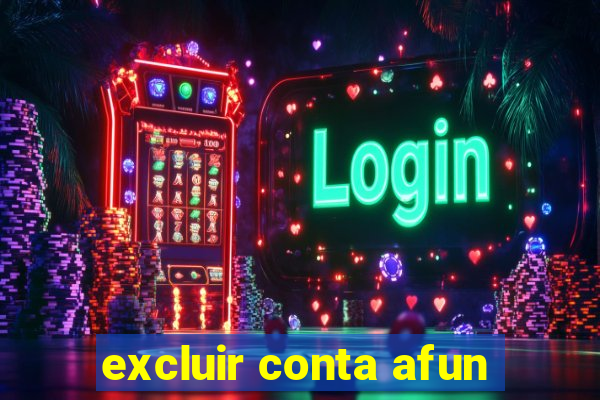 excluir conta afun